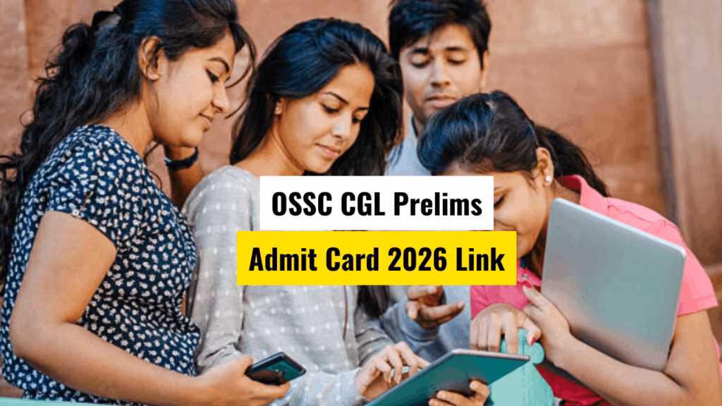 OSSC CGL Prelims Admit Card 2026 Download at ossc.gov.in, Exam Date 12 April 1 OSSC CGL Prelims Admit Card 2026